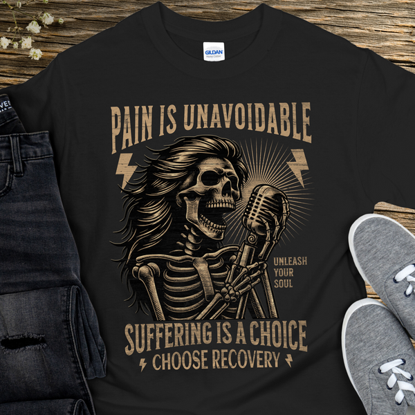 Recovery T-Shirt | Inspiring Sobriety |  Pain Vs. Suffering