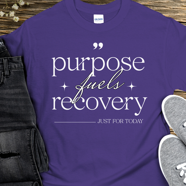 Recovery T-Shirt | Inspiring Sobriety |  Purpose Fuels Recovery