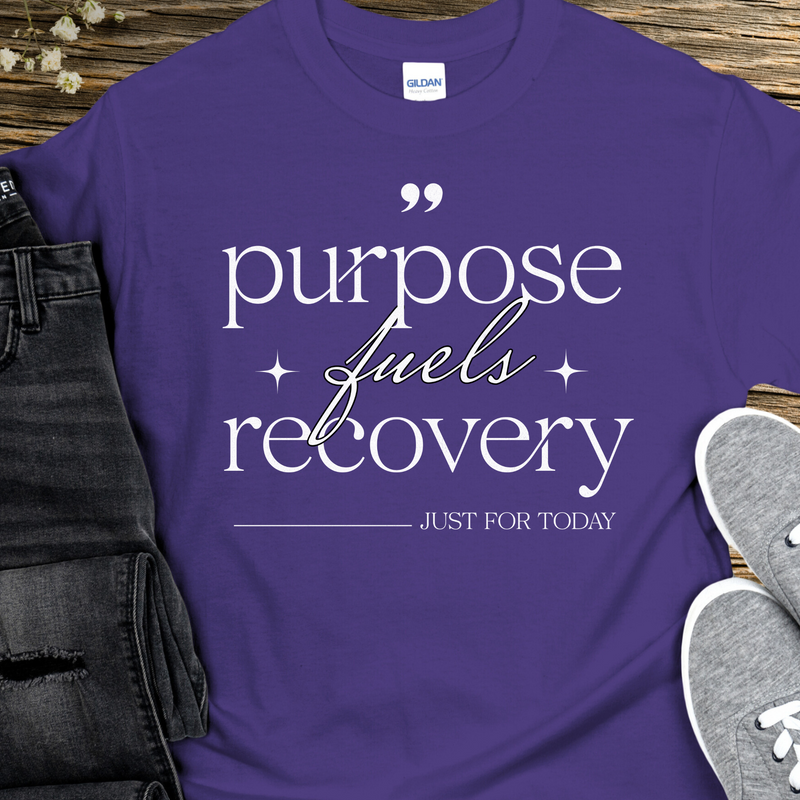 Recovery T-Shirt | Inspiring Sobriety | Purpose Fuels Recovery