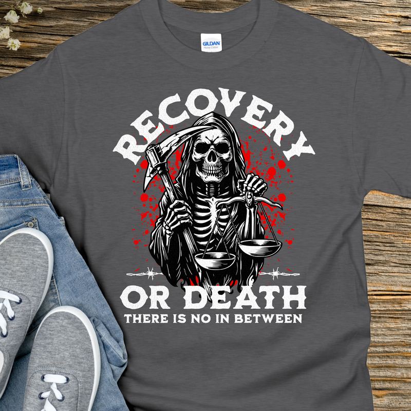 gray Recovery T-Shirt | Inspiring Sobriety |  Recovery Or Death (Grim Reaper)