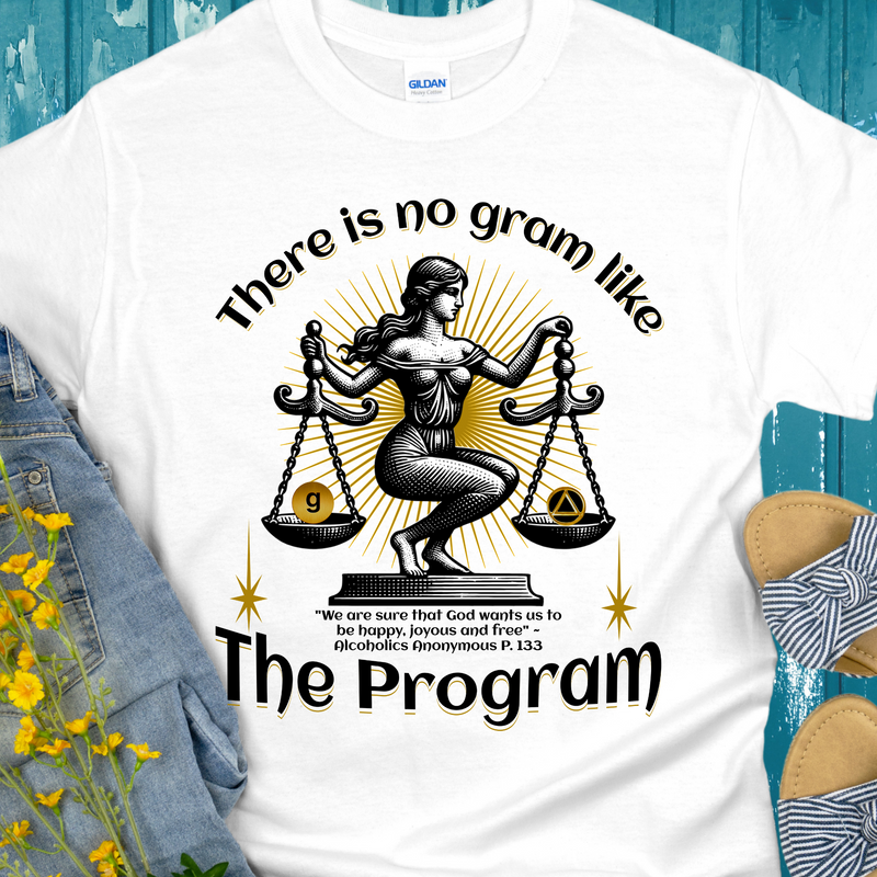 white AA Recovery T-Shirt | Inspiring Sobriety |  There's No Gram Like The Program