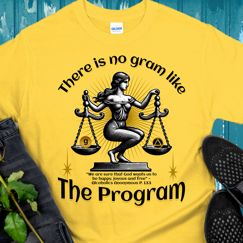 yellow AA Recovery T-Shirt | Inspiring Sobriety |  There's No Gram Like The Program