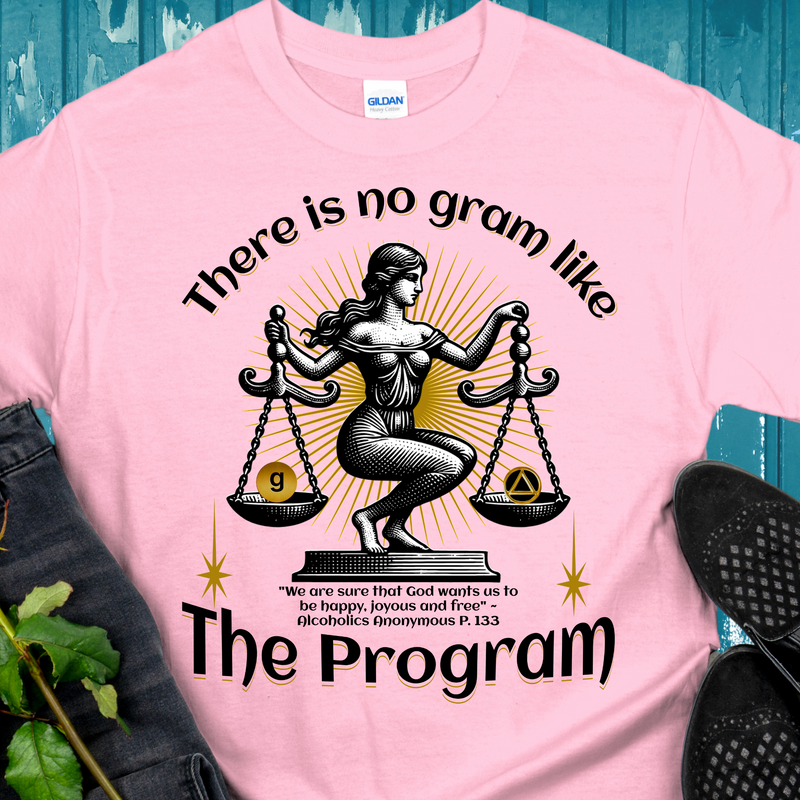 light pink AA Recovery T-Shirt | Inspiring Sobriety |  There's No Gram Like The Program