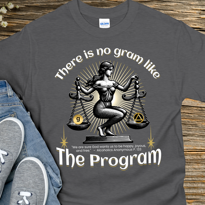 gray AA Recovery T-Shirt | Inspiring Sobriety |  There's No Gram Like The Program