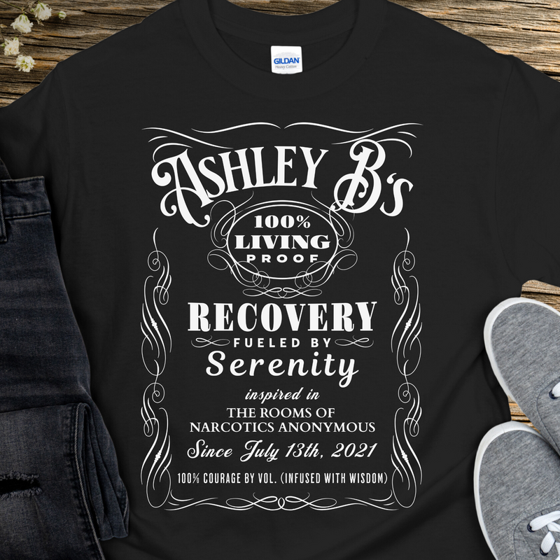 Custom Recovery T-Shirt | Inspiring Sobriety |  (Custom) 100% Living Proof