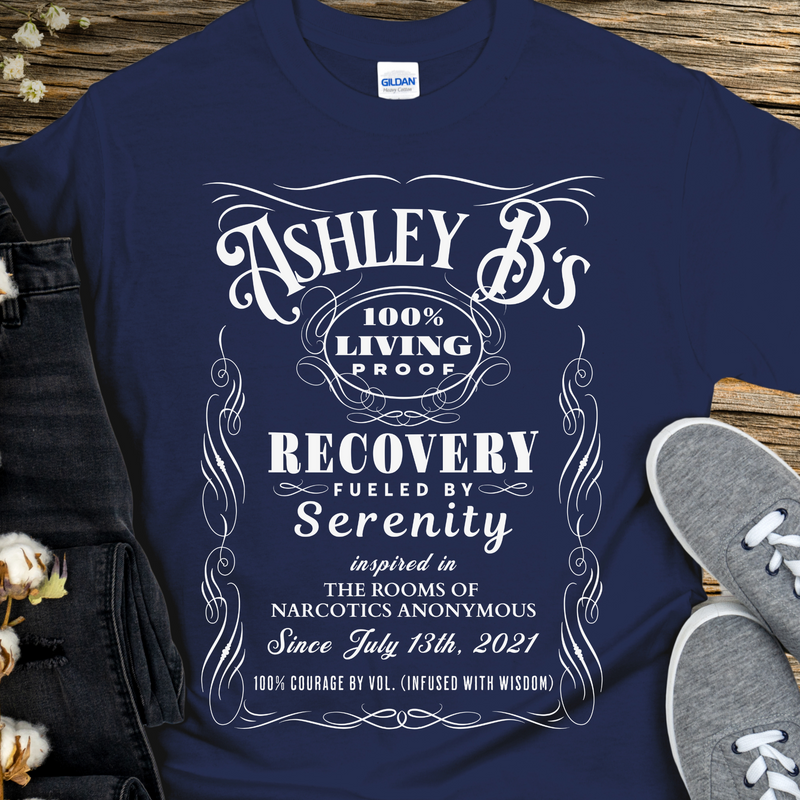 Custom Recovery T-Shirt | Inspiring Sobriety |  (Custom) 100% Living Proof