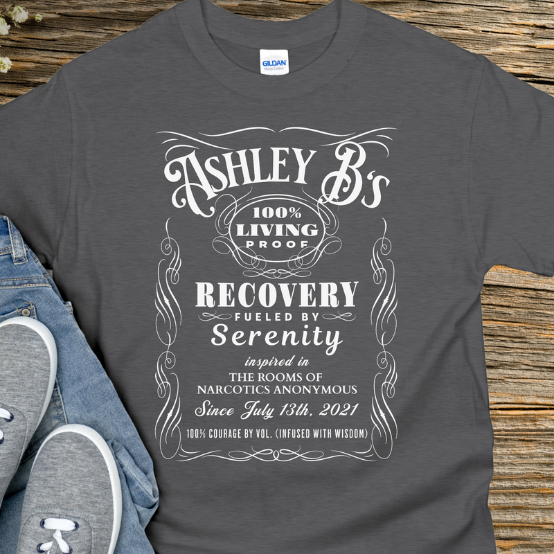 Custom Recovery T-Shirt | Inspiring Sobriety |  (Custom) 100% Living Proof