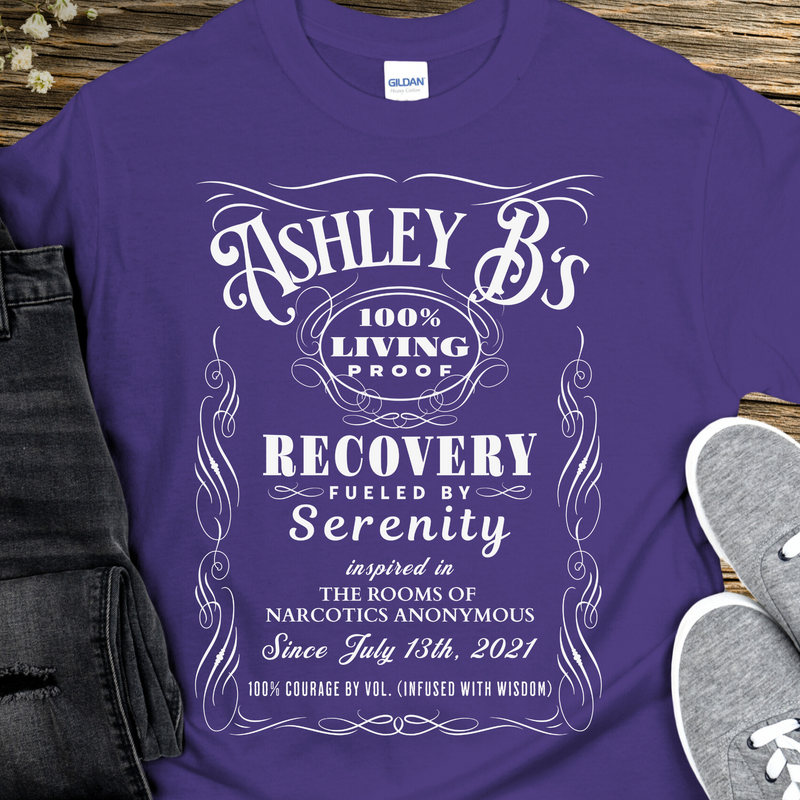 Custom Recovery T-Shirt | Inspiring Sobriety |  (Custom) 100% Living Proof