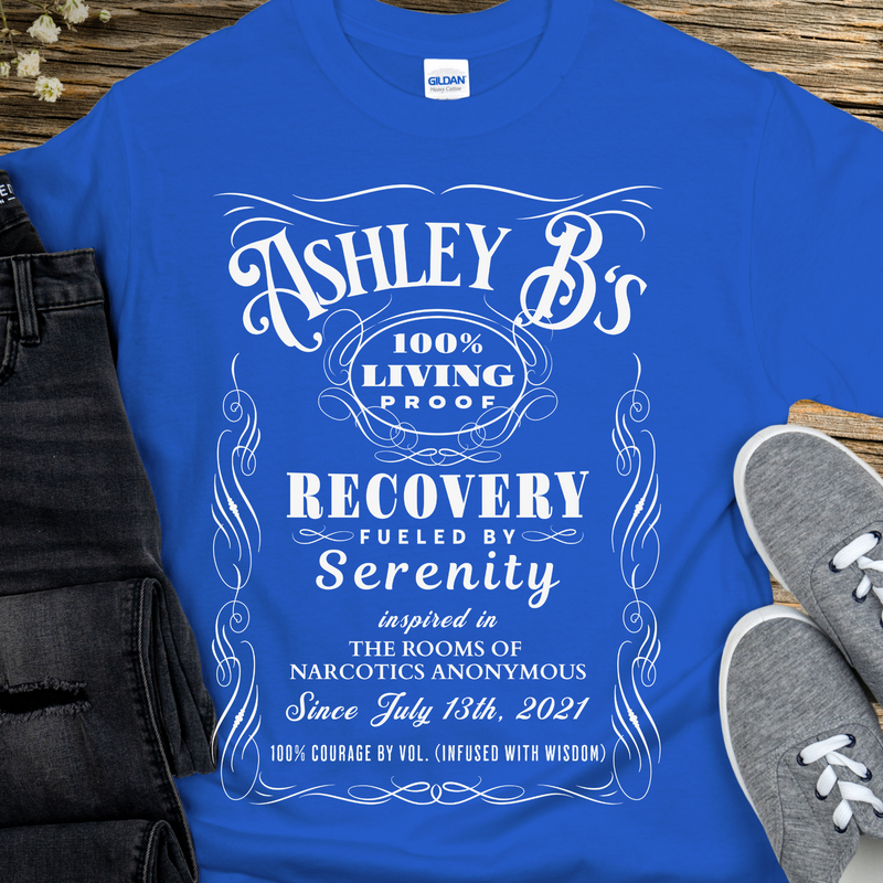 Custom Recovery T-Shirt | Inspiring Sobriety |  (Custom) 100% Living Proof