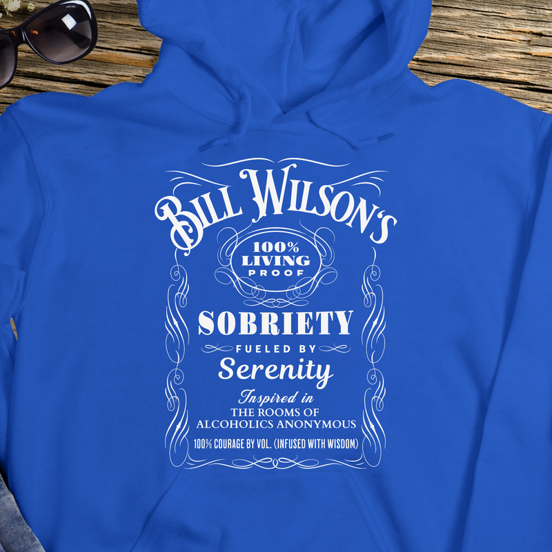 Recovery Hoodie | Inspiring Sobriety |  Bill Wilson's 100% Living Proof Sobriety