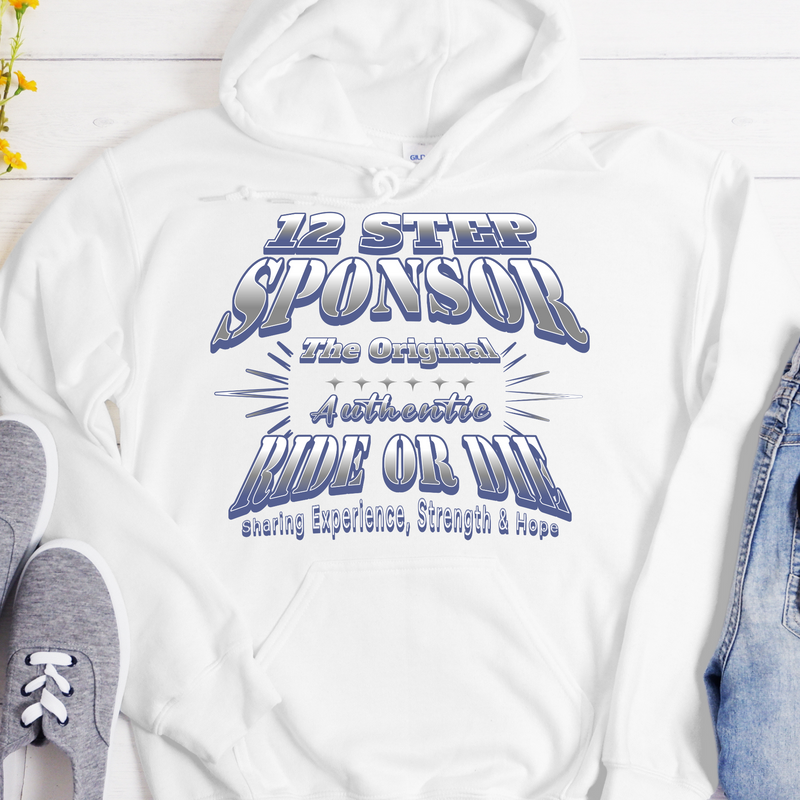 Recovery Hoodie | Inspiring Sobriety |  12 Step Sponsor (Ride or Die)