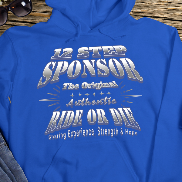 Recovery Hoodie | Inspiring Sobriety |  12 Step Sponsor (Ride or Die)