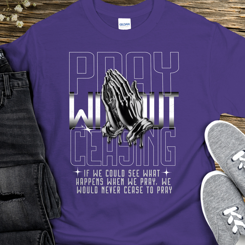 Recovery T-Shirt | Inspiring Sobriety |  Pray Without Ceasing