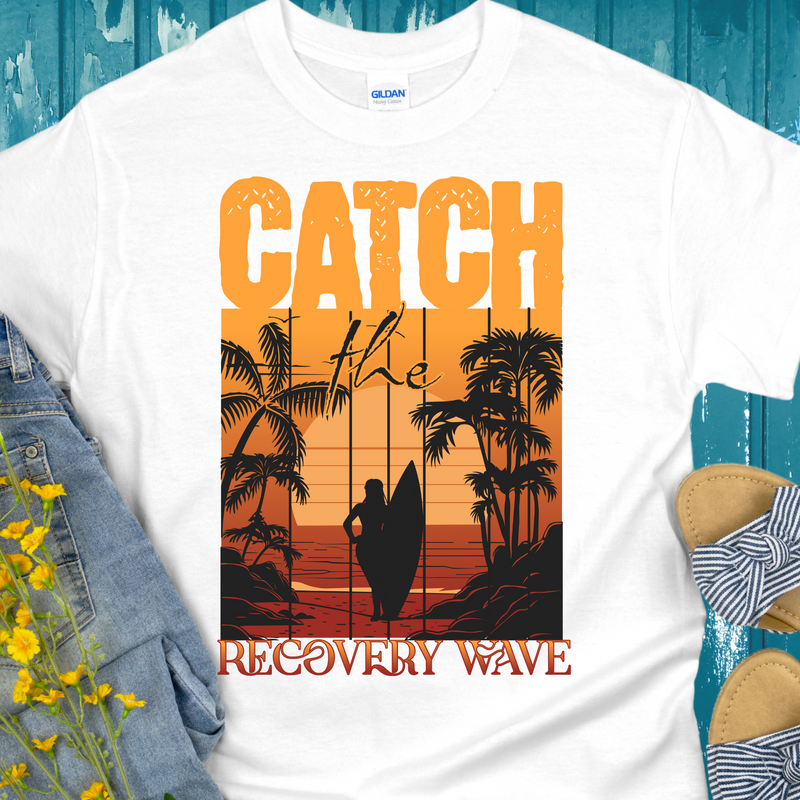 Recovery T-Shirt | Inspiring Sobriety |  Catch The Recovery Wave