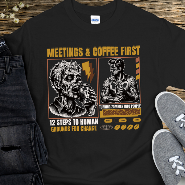 Recovery T-Shirt | Inspiring Sobriety |  Meetings and Coffee First