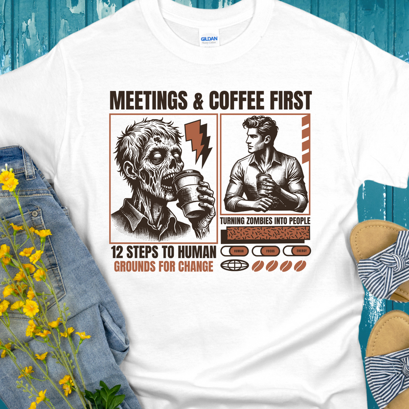 Recovery T-Shirt | Inspiring Sobriety |  Meetings and Coffee First