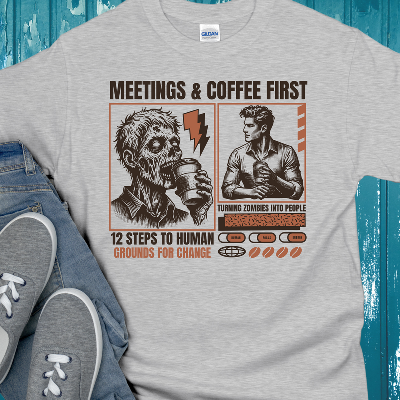 Recovery T-Shirt | Inspiring Sobriety |  Meetings and Coffee First