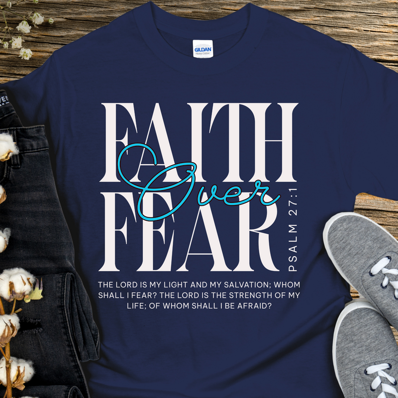 Recovery T-Shirt | Inspiring Sobriety |  Faith Over Fear Psalm 27:1