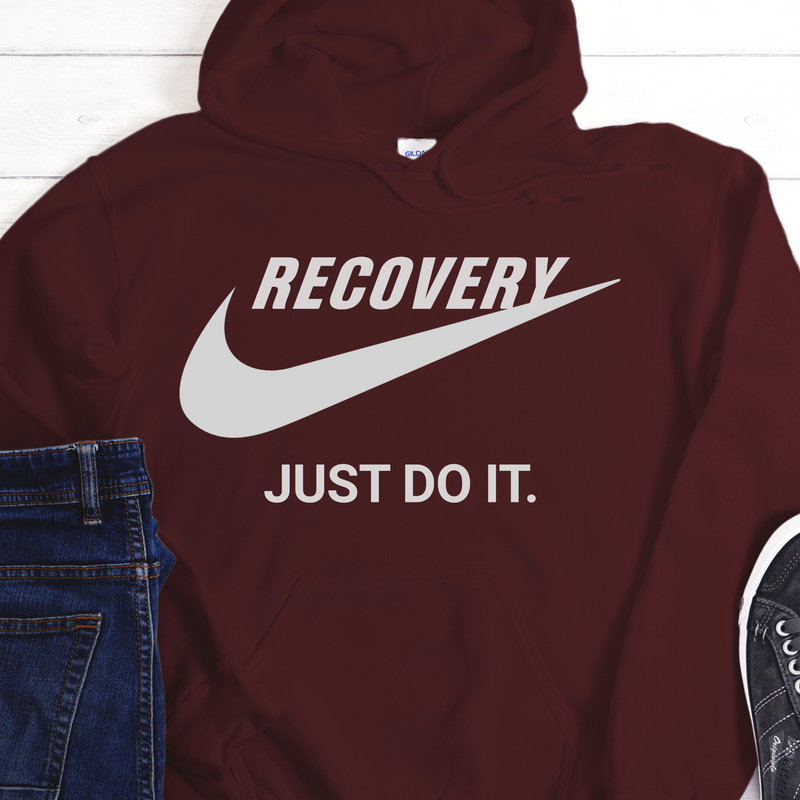 Recovery Hoodie | Inspiring Sobriety |  Recovery - Just Do It