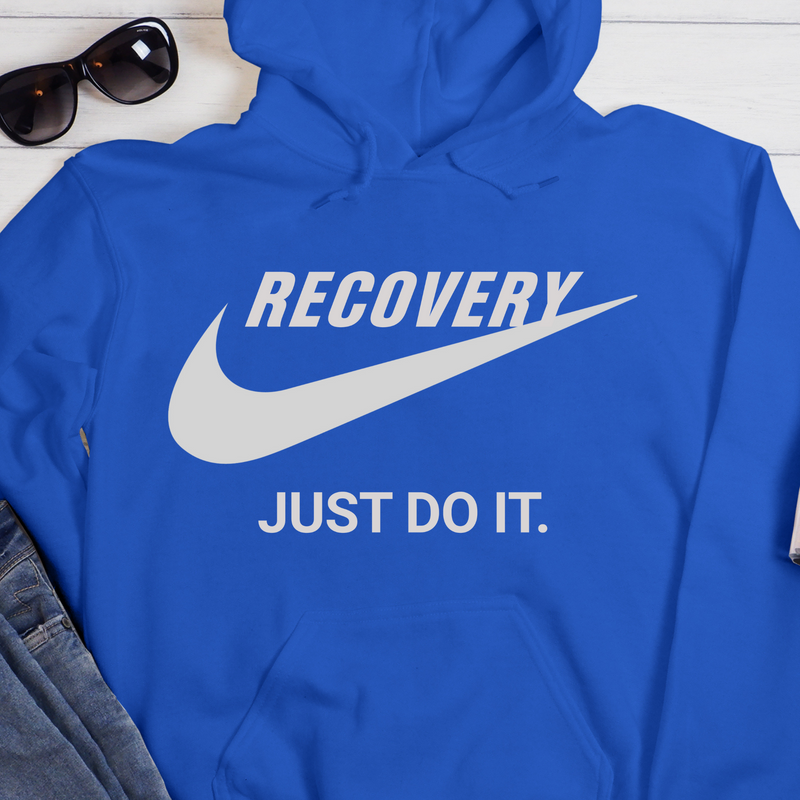 Recovery Hoodie | Inspiring Sobriety |  Recovery - Just Do It