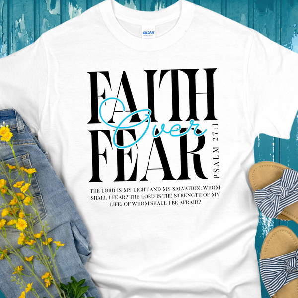 Recovery T-Shirt | Inspiring Sobriety |  Faith Over Fear Psalm 27:1