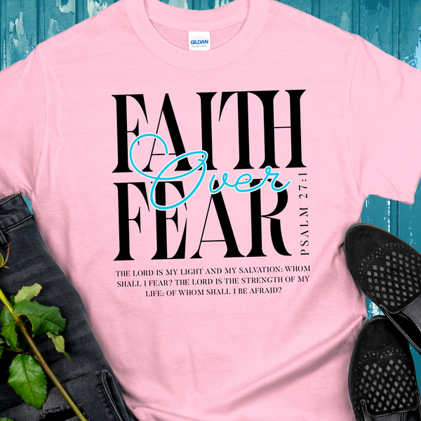 Recovery T-Shirt | Inspiring Sobriety |  Faith Over Fear Psalm 27:1