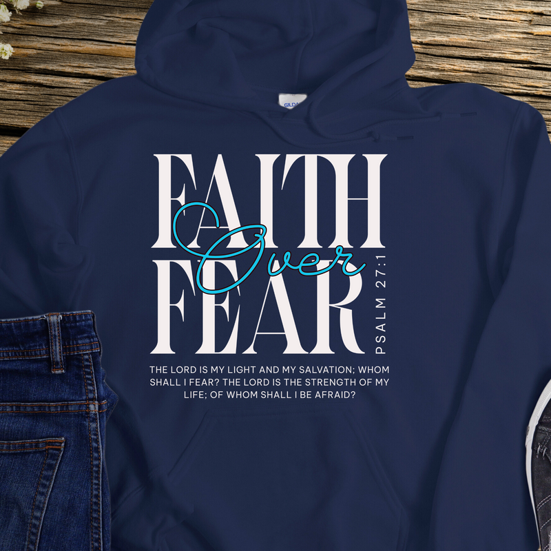 Recovery Hoodie | Inspiring Sobriety |  Faith Over Fear Psalm 27:1