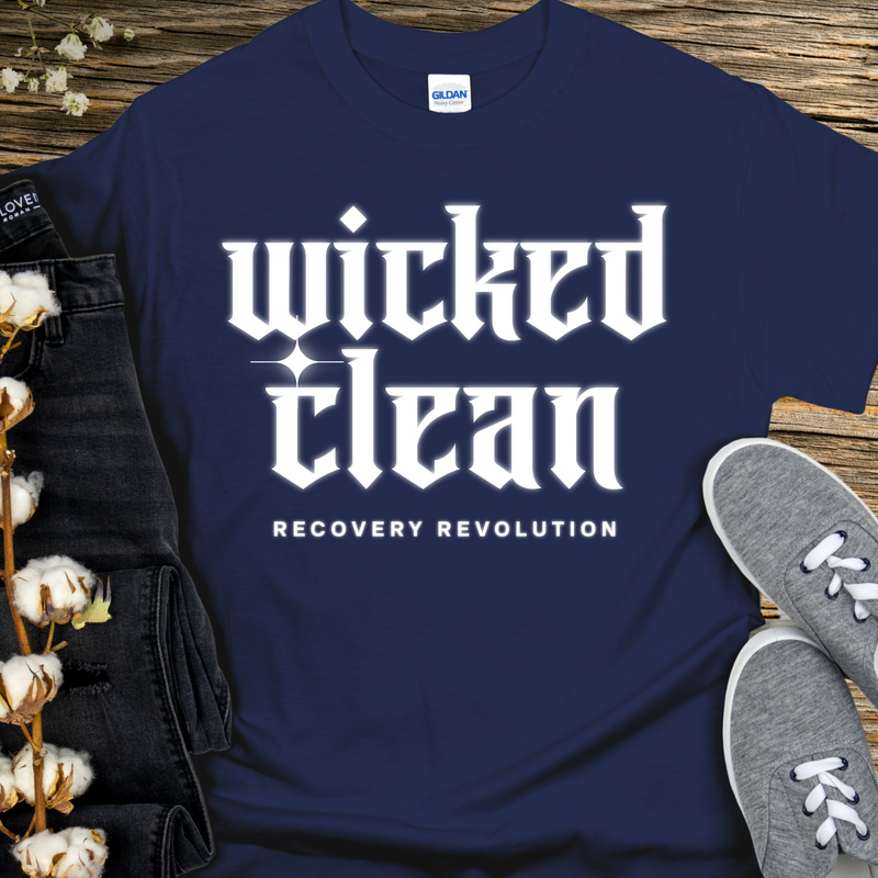 Recovery T-Shirt | Inspiring Sobriety |  Wicked Clean