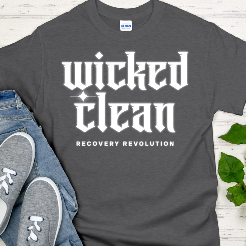 Recovery T-Shirt | Inspiring Sobriety |  Wicked Clean