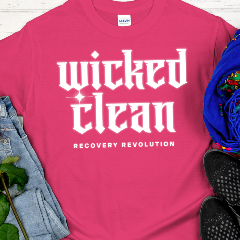 Recovery T-Shirt | Inspiring Sobriety |  Wicked Clean