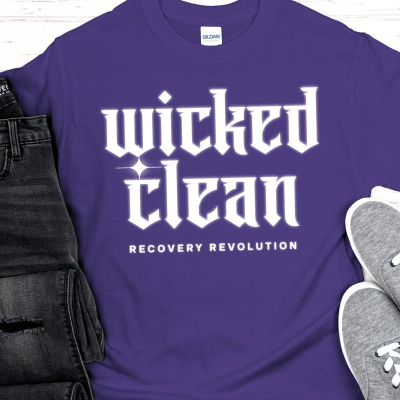 Recovery T-Shirt | Inspiring Sobriety |  Wicked Clean