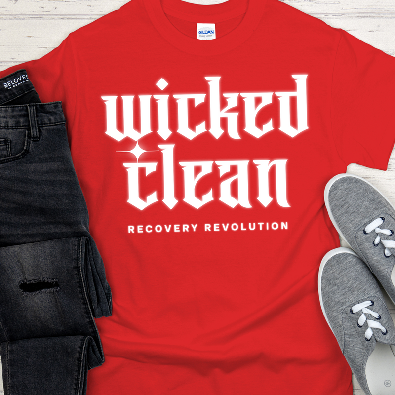 Recovery T-Shirt | Inspiring Sobriety |  Wicked Clean