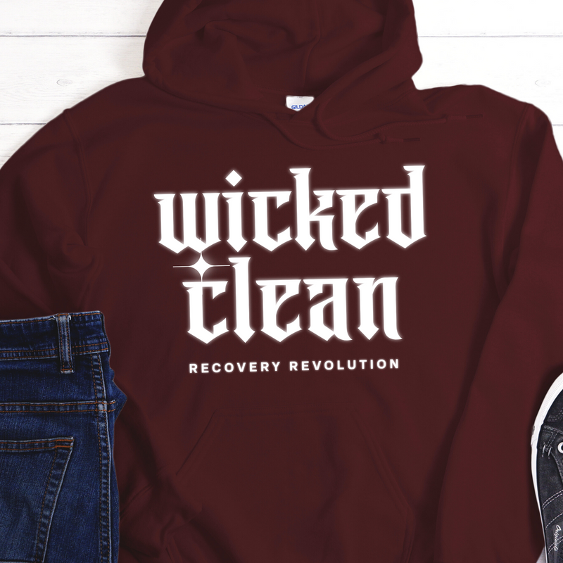 Recovery Hoodie | Inspiring Sobriety |  Wicked Clean