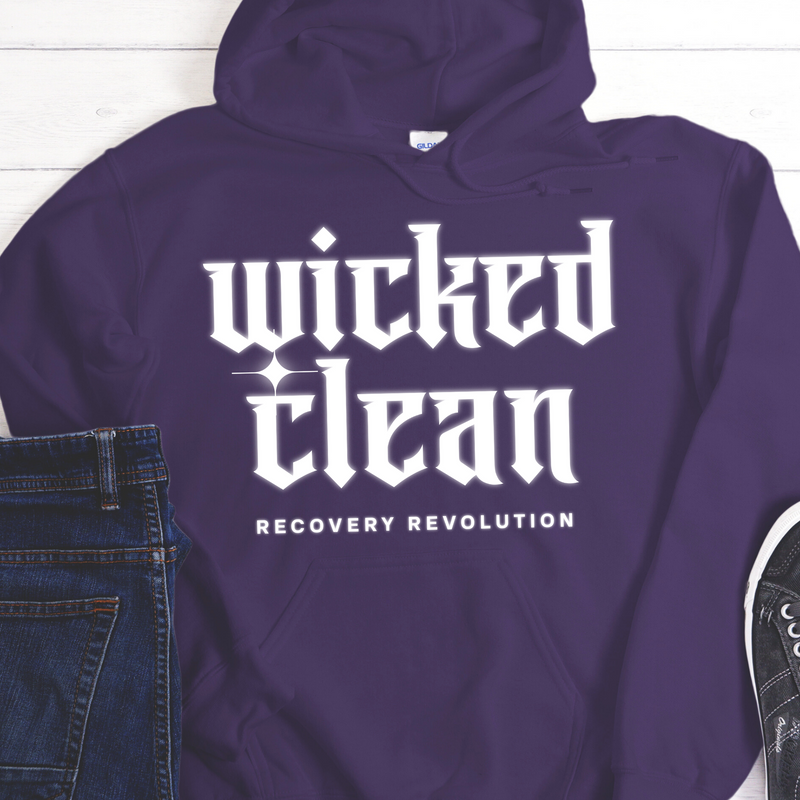 Recovery Hoodie | Inspiring Sobriety |  Wicked Clean