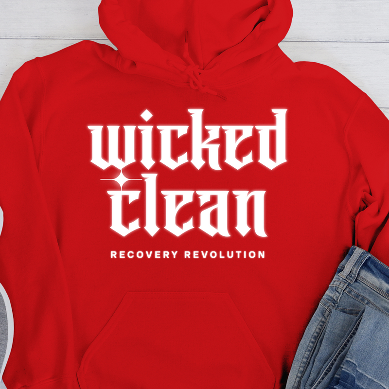 Recovery Hoodie | Inspiring Sobriety |  Wicked Clean