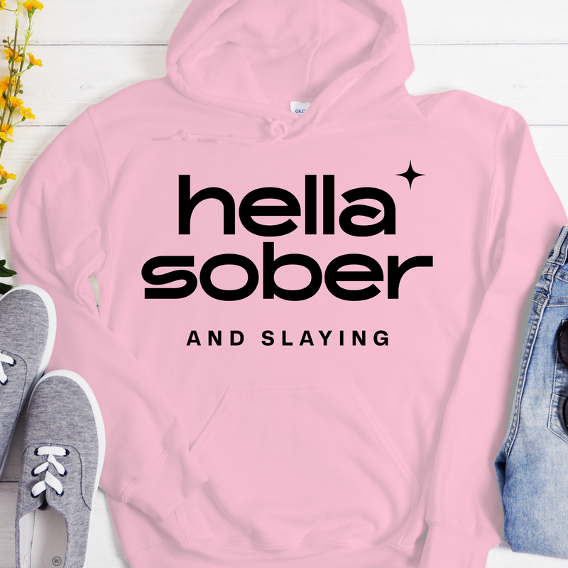 Recovery Hoodie | Inspiring Sobriety |  Hella Sober & Slaying