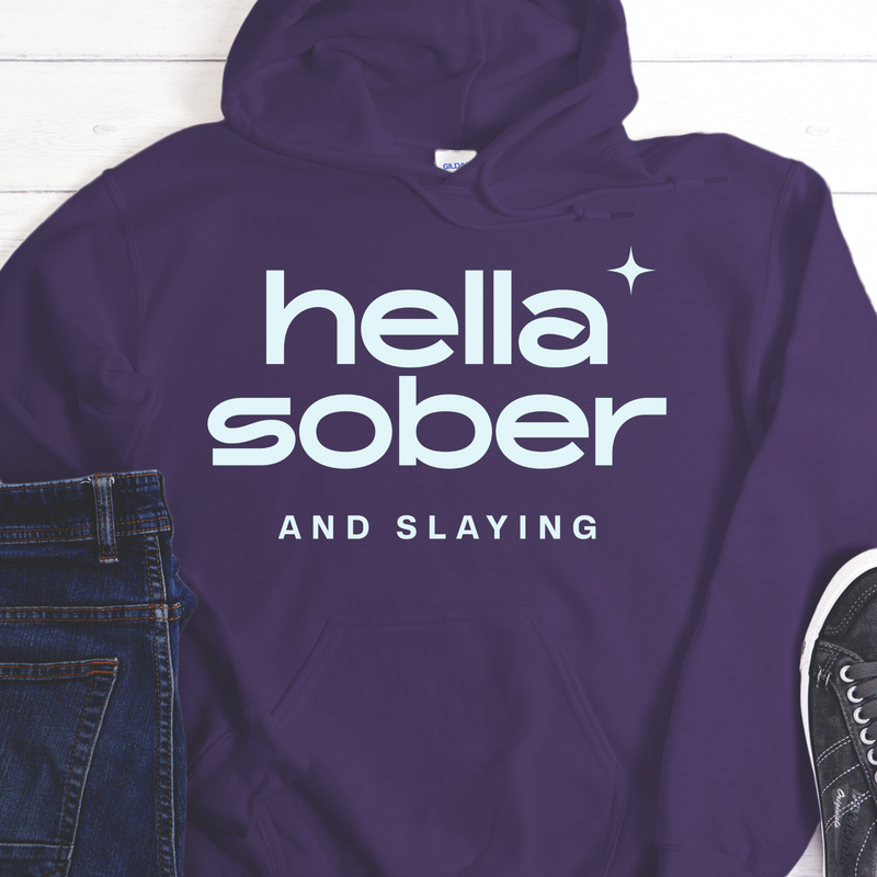 Recovery Hoodie | Inspiring Sobriety |  Hella Sober & Slaying