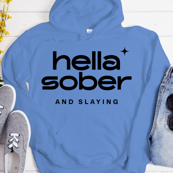 Recovery Hoodie | Inspiring Sobriety |  Hella Sober & Slaying