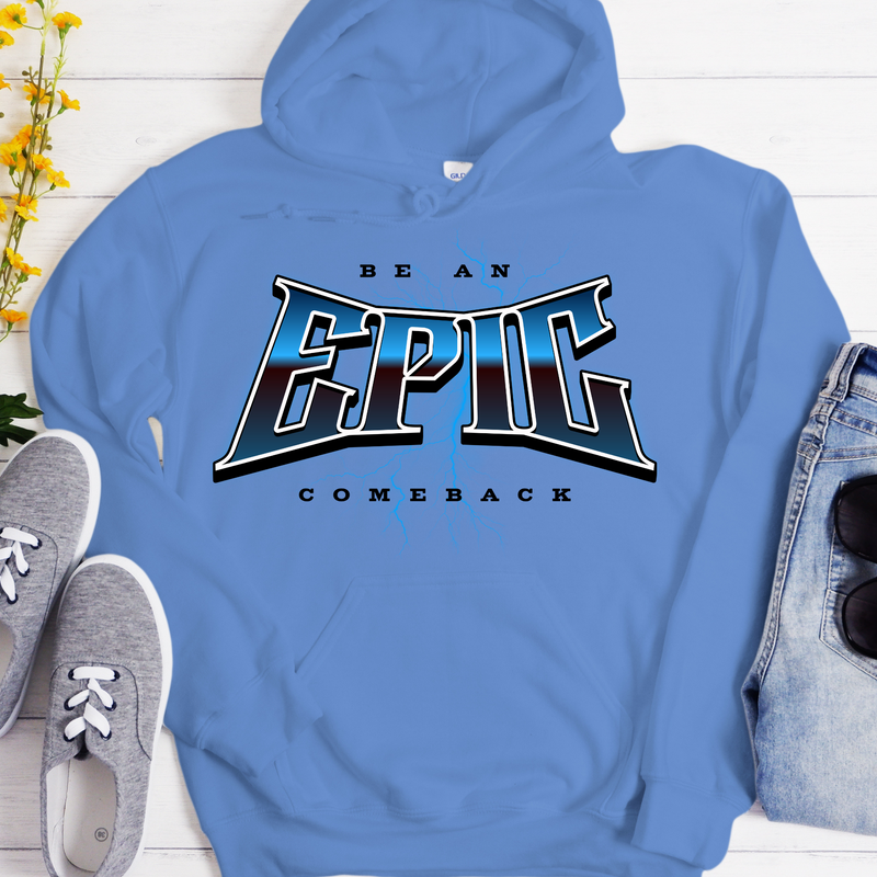 Recovery Hoodie | Inspiring Sobriety |  Be An Epic Comeback