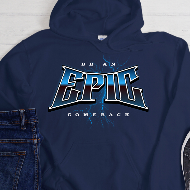 Recovery Hoodie | Inspiring Sobriety |  Be An Epic Comeback