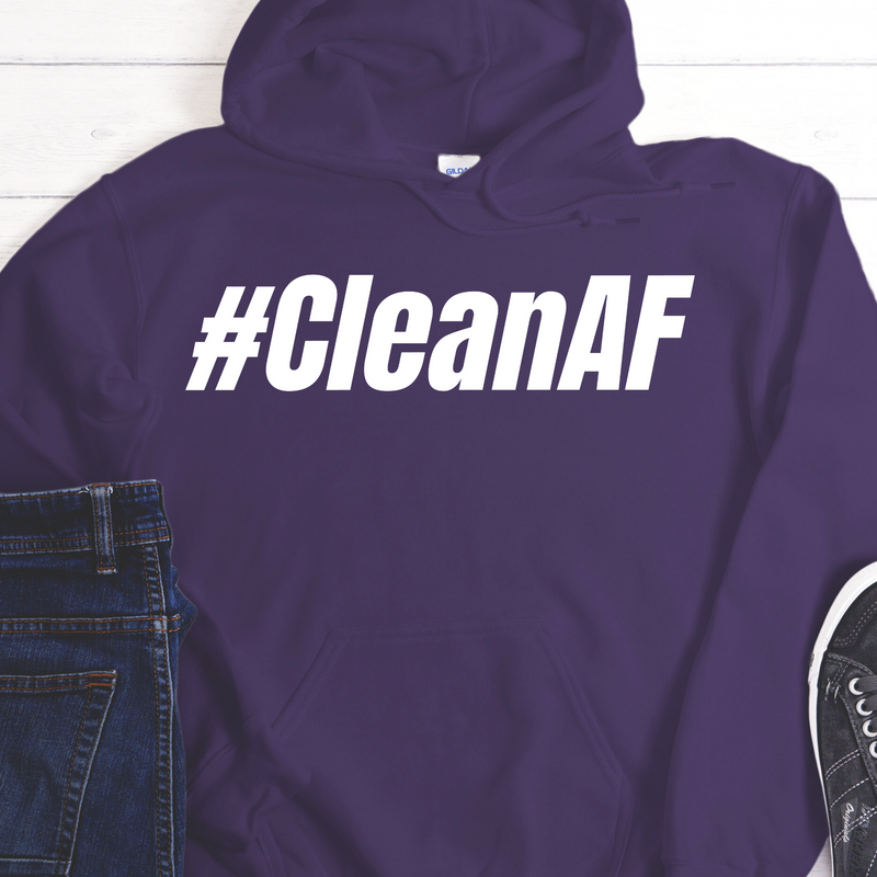 Recovery Hoodie | Inspiring Sobriety |  #CleanAF