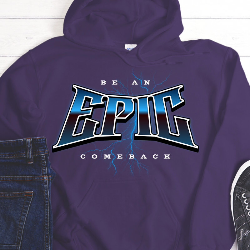 Recovery Hoodie | Inspiring Sobriety |  Be An Epic Comeback