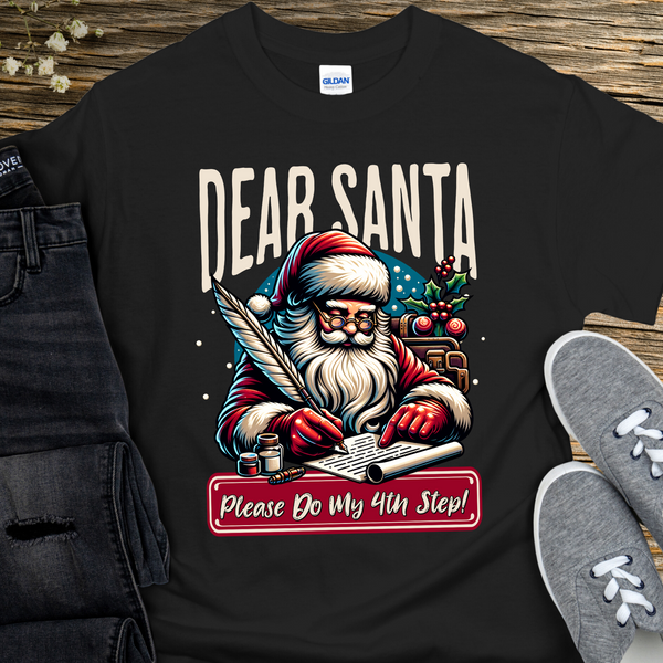 Christmas Recovery T-Shirt | Inspiring Sobriety |   Dear Santa, Please Do My 4th Step