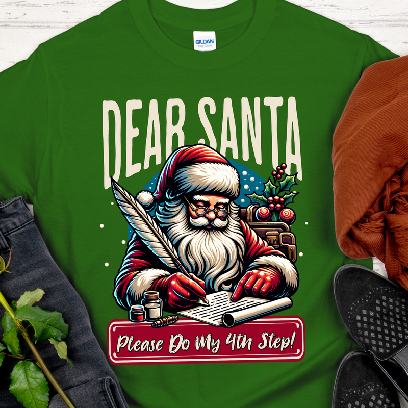 Christmas Recovery T-Shirt | Inspiring Sobriety |   Dear Santa, Please Do My 4th Step