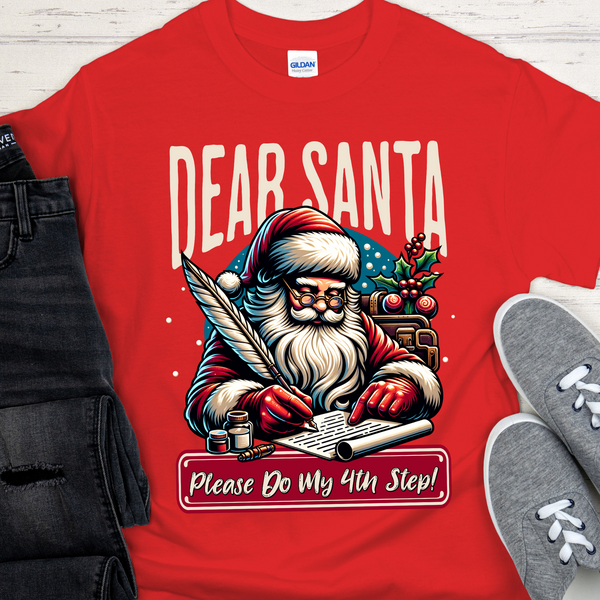 Christmas Recovery T-Shirt | Inspiring Sobriety |   Dear Santa, Please Do My 4th Step