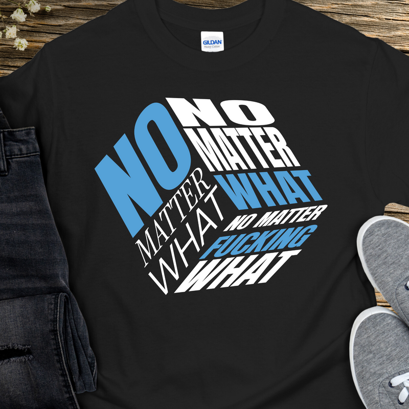 Recovery T-Shirt | Inspiring Sobriety |  No Matter Fricking What