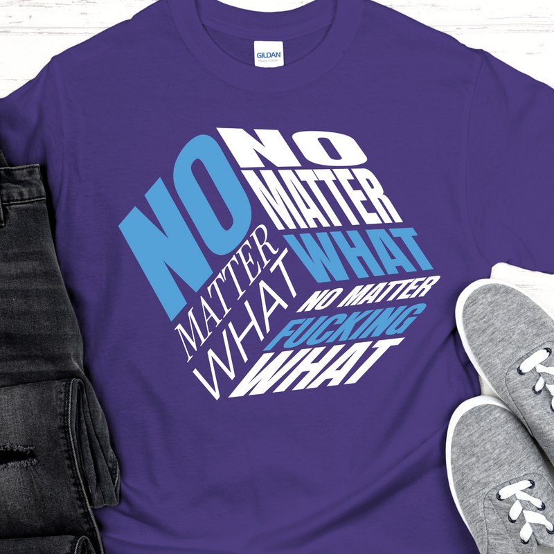 Recovery T-Shirt | Inspiring Sobriety |  No Matter Fricking What