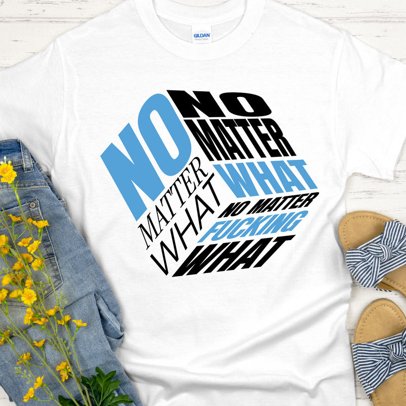 Recovery T-Shirt | Inspiring Sobriety |  No Matter Fricking What