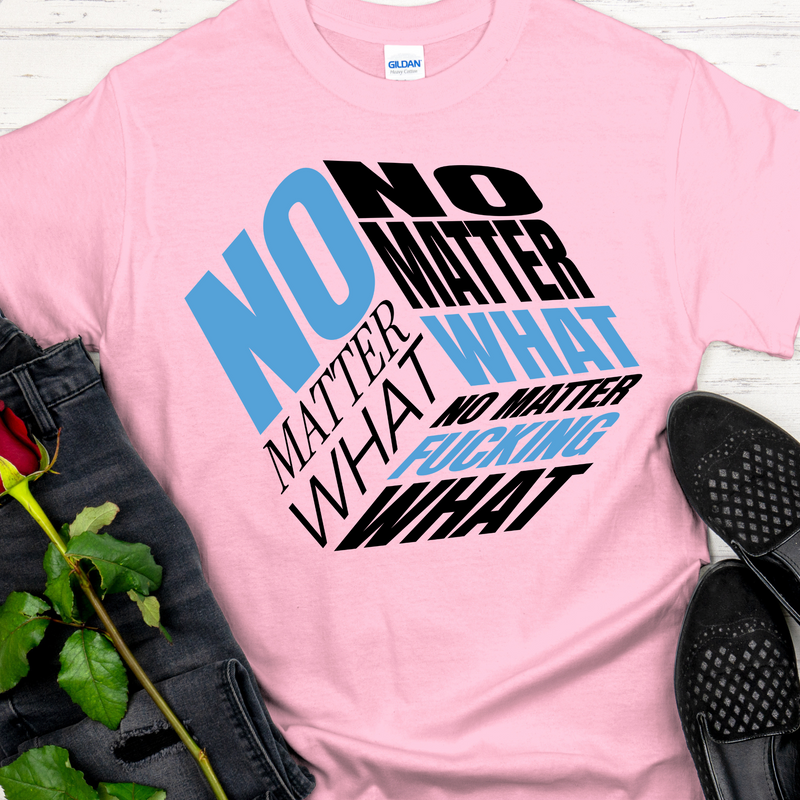 Recovery T-Shirt | Inspiring Sobriety |  No Matter Fricking What