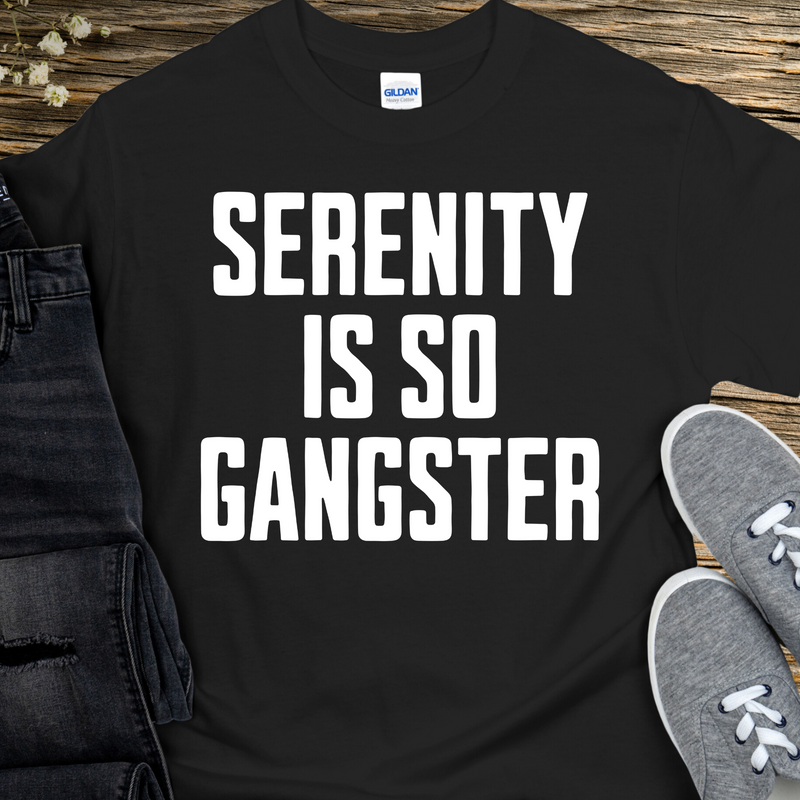 black Recovery T-Shirt | Inspiring Sobriety | Serenity is So Gangster